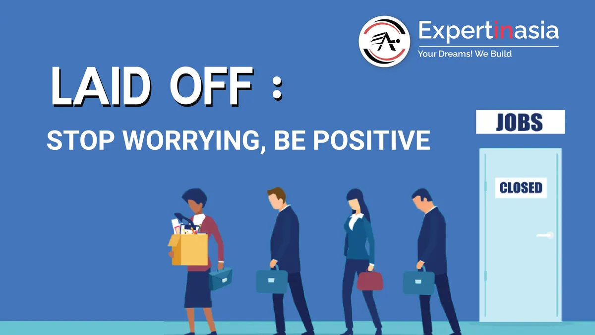 Laid Off? Stop Worrying and Stay Positive | Tips and Advice
