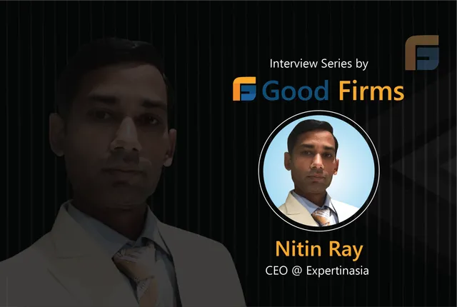 Nitin Ray Interview With GoodFirms