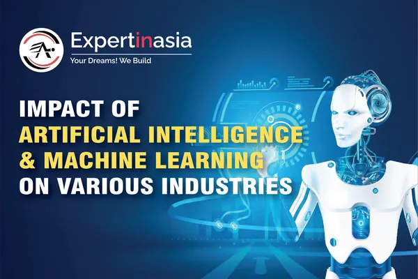 Impact of Artificial Intelligence and Machine Learning on Various Industries
