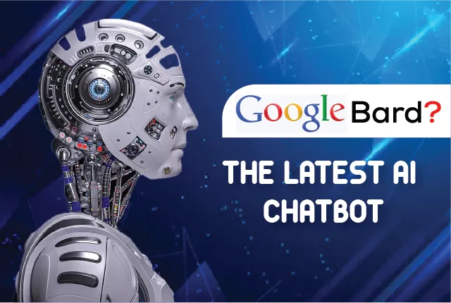 What is Google Bard - The Latest AI Chatbot